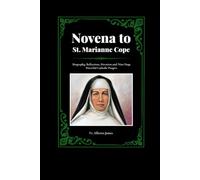 Novena to St. Marianne Cope: Biography, Reflections, Devotion and Nine Days Powerful Catholic Prayers