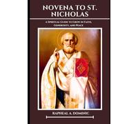 Novena To St. Nicholas: A Spiritual Guide to Grow in Faith, Generosity, and Peace