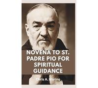 Novena To St. Padre Pio For Spiritual Guidance