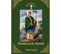 NOVENA TO ST. PATRICK: A Nine-Days Prayer for Guidance, Protection, and Spiritual renewal
