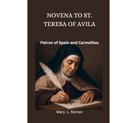 NOVENA TO ST. TERESA OF AVILA: Patron of Spain and Carmelites