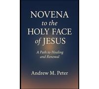 Novena to the Holy Face of Jesus: A Path to Healing and Renewal