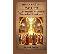 NOVENA TO THE HOLY SPIRIT: 9 Days of Prayer for Spiritual Renewal and Inner Peace