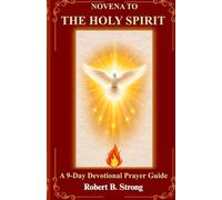 Novena to the holy spirit: A 9-Day Devotional Prayer Guide