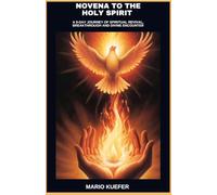 NOVENA TO THE HOLY SPIRIT: A 9-DAY JOURNEY OF SPIRITUAL REVIVAL, BREAKTHROUGH AND DIVINE ENCOUNTER