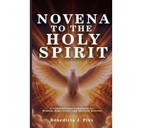 NOVENA TO THE HOLY SPIRIT: A Catholic Prayer Companion for Healing, Hope, Grace, and Spiritual Renewal
