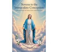Novena to the Immaculate Conception: A Marian Prayer for Purity, Grace, and Divine Help