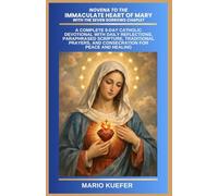 NOVENA TO THE IMMACULATE HEART OF MARY WITH THE SEVEN SORROWS CHAPLET: A COMPLETE 9-DAY CATHOLIC DEVOTIONAL WITH DAILY REFLECTIONS, PARAPHRASED SCRIPTURE, TRADITIONAL PRAYERS, AND CONSECRATION FOR PEA