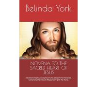 NOVENA TO THE SACRED HEART OF JESUS: Devotions to Jesus' holy heart and petitions for miracles. comprises the Miracle Responsory and the litany.