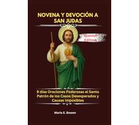 NOVENA Y DEVOCIÓN A SAN JUDAS: 9 días Oraciones Poderosas al Santo Patrón de los Casos Desesperados y Causas Imposibles