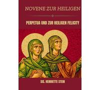 Novene zu den Heiligen Perpetua und Felicitas