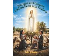 Novene zu Unserer Lieben Frau von Fatima: Wenn das Leben laut wird, findest du in neun Tagen wieder Ruhe.