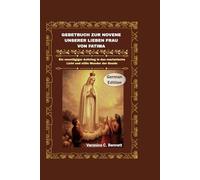 Novenen-Gebetbuch Unserer Lieben Frau von Fatima: Ein neuntägiger Aufstieg in das marianische Licht und stille Wunder der Gnade