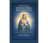 NOVENEN ZUR HEILIGEN MARIA, MUTTER GOTTES: Neun Tage des Gebets um Gnade, Frieden und Vertrauen in Gott: 13 (Filipino Novena Prayer Books)