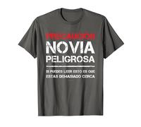 Novia Peligrosa Camiseta Amor Frases Divertidas Hombre Camiseta, Hombre, Asfalto, 3XL