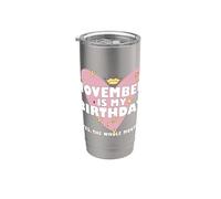 Noviembre es mi cumpleaños Sí Todo el mes nacido en noviembre Vaso térmico de acero inoxidable de doble pared