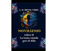 Novilunio: La Luna cazada por el Alfa (Libro II): 2 (Novilunio: Lobos sin Luna)