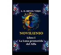 Novilunio: La Luna prometida del Alfa (Libro I) (Novilunio: Lobos sin Luna)