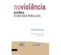 Noviolència. Història d'una idea perillosa
