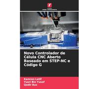 Novo Controlador de Célula CNC Aberto Baseado em STEP-NC e Código G