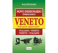 Novo dissionario etimologico veneto delle parole (squasi morte)
