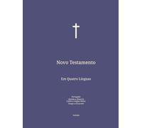 Novo Testamento: Em Quatro Línguas : Português; Alemão; Latim; Grego.