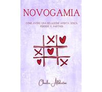 Novogamia: Come avere una relazione aperta senza perdere il partner