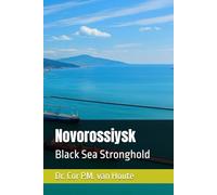 Novorossiysk: Black Sea Stronghold (Gateways of the North: Russia’s Ports)