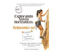 Novos Horizontes - Caderno das Possibilidades para Recomeçar, Escolher com Clareza e Criar uma Nova Versão de Si: Exercícios de autoconhecimento, ... o olhar sobre si mesmo e auto-terapia.)
