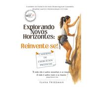 Novos Horizontes - Caderno das Possibilidades para Recomeçar, Escolher com Clareza e Criar uma Nova Versão de Si: Exercícios de autoconhecimento, ... o olhar sobre si mesmo e auto-terapia.)