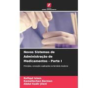 Novos Sistemas de Administração de Medicamentos - Parte I: Princípios, conceção e aplicações na farmácia moderna