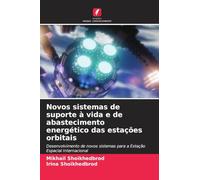 Novos sistemas de suporte à vida e de abastecimento energético das estações orbitais: Desenvolvimento de novos sistemas para a Estação Espacial Internacional