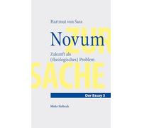 Novum: Zukunft als (theologisches) Problem (Zur Sache. Der Essay)