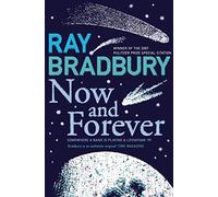Now and Forever: A Classic Science Fiction Volume of Interstellar Adventure and Mystery