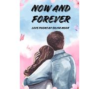 Now And Forever: Special Deep Love Poems: 3