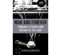 Now and Forever: Towards a theory and history of the loop