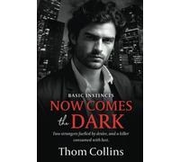 Now Comes the Dark (Basic Instincts)