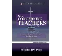 Now Concerning Teachers: Establishing the Role of the Teacher in the Body of Christ: 2 (Ministerial Endowments)