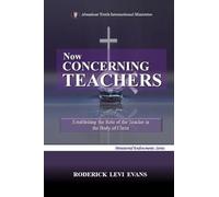 Now Concerning Teachers: Establishing the Role of the Teacher in the Body of Christ: 4 (Ministerial Endowments)