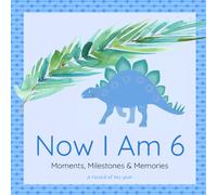 Now I Am 6: Moments, Milestones & Memories - Birthday Keepsake & Memory Journal for 6 Year Old Boys Edition (The "Now I Am..." Keepsake Series)