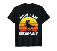 Now I Am Unstoppable - Divertido refrán T-Rex Novedad Dinosaurio Camiseta