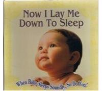 Now I Lay Me Down to Sleep: When Baby Sleeps Soundly, So Do You! (UK Import)