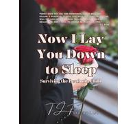 Now I Lay You Down to Sleep: Surviving the Death of a Child