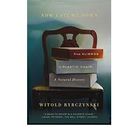 Now I Sit Me Down: From Klismos to Plastic Chair: A Natural History