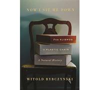 Now I Sit Me Down: From Klismos to Plastic Chair: A Natural History