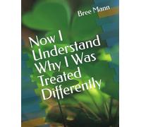 Now I Understand Why I Was Treated Differently (Unbroken Series)