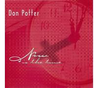 Now is the Time by Don Potter (2013-08-03)