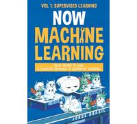 Now Machine Learning Vol1: Supervised Learning: Mastering Regression, Classification, and Predictive Modeling with Python