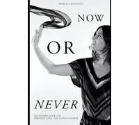 Now or Never: This is a moving testimony of a woman and a mother, autism expert, and cancer survivor who now serves as a spiritual guide and coach . ... pain into a story of absolute rebirth.