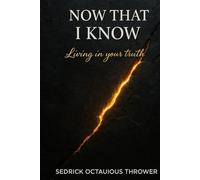 Now that I Know: Living in your Truth